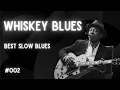Lagu Whiskey Blues Songs | Best Slow Blues Vol.2
