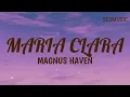 Magnus Haven - Maria Clara (Lyrics)|Sedmusic