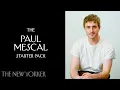 Paul Mescal s Starter Pack of Cultural Essentials The New Yorker