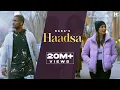 Download Lagu Kaka New Song - Haadsa (Full Video) - kaka songs - New Song - kaka shape song - Kaka all Song