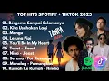 Top Hits Spotify + Tiktok Indonesia 2025 | Lagu Viral Spotify 2025 | Tanpa Iklan