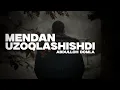 Lagu Mendan uzoqlashishdi | Abdulloh domla 