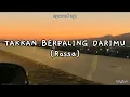 Lagu TAKKAN BERPALING DARIMU - ROSSA[Speed Up Song]