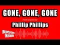 Download Lagu Phillip Phillips - Gone, Gone, Gone (Karaoke Version)