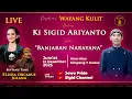 🔴LIVE Wayang Kulit Ki Sigid Ariyanto BT Elisha Orcarus \u0026 Jolang 12 Desember 2025 Banjaran Narayana