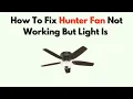 How To Fix Hunter Fan Not Working But Light Is - Motor or Capacitor Repair