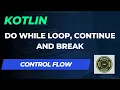 Control Flow - Do while and While loop in Kotlin Tamil