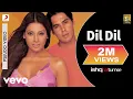 Download Lagu Dil Dil Audio Song - Ishq Hai Tumse | Bipasha Basu, Dino | Udit Narayan, Alka Yagnik | Himesh R