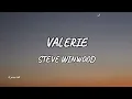 Steve Winwood - Valerie (Lyrics)