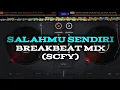 Download Lagu ScFy - Salahmu Sendiri [Breakbeat funk Mix 2023] MP3