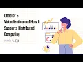 Chapter 5 Virtualization and How It Supports Distributed Computing