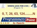 Series Program in Java Program 9 JAVA FOR ICSE By Piyush Sir