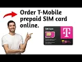 How to order T-Mobile prepaid SIM card online