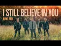 Download Lagu Home Free - I Still Believe In You