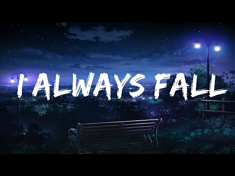 Download MP3 Eli Wilson - I Always Fall (Sped Up) (Lyrics)  | 25 Min