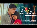 Download Lagu Seene Se Tere Sar Ko Laga Ke Arijit Singh | Mohsin Khan, Shivani Joshi | Pal Pal Dil Ke Paas