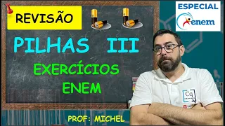 PILHAS III - EXERCÍCIOS IMPERDÍVEIS PARA O ENEM!!