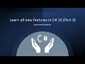 Learn all new features added in C 10 Part 3