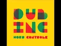 DUB INC - Tout ce qu'ils veulent (Album "Hors controle")