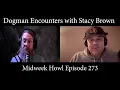 Lagu Dogman Encounters with Stacy Brown - Midweek Howl Episode 273