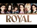 Lagu IVE ROYAL Lyrics (아이브 ROYAL 가사) (Color Coded Lyrics)