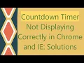 Countdown Timer Not Displaying Correctly in Chrome and IE Solutions