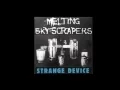 Melting Skyscrapers - Strange Device