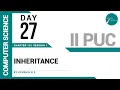 DAY 27 COMPUTER SCIENCE II PUC INHERITANCE L1