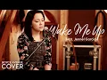 Wake Me Up - Avicii feat. Aloe Blacc (Boyce Avenue feat. Jennel Garcia cover) on Spotify \u0026 Apple