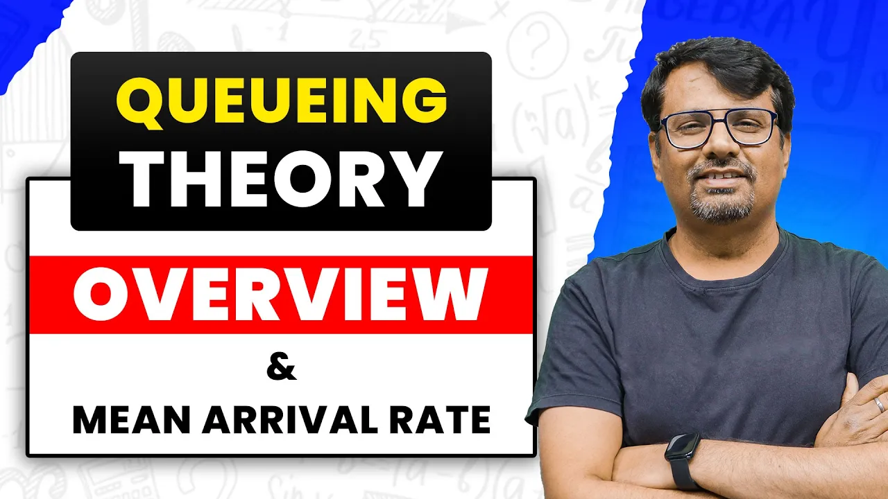 Queueing Theory | Overview and Introduction of Models in Queueing Theory by GP Sir