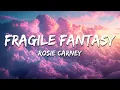 Lagu Rosie Carney - Fragile Fantasy (Lyrics)