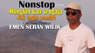 Download NONSTOP MUNGKIN KAU SENGAJA \u0026 TAK INGIN SENDIRI-EMEN SERAN WILIK(Cover) MP3