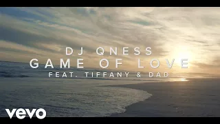 dj qness game of love ft tiffany u0026 dad