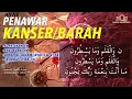 DOA PENAWAR \u0026 PENYEMBUH BARAH/KANSER/KANKER/CANCER || SIRI PENAWAR DARI AL-QUR'AN