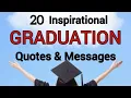 20 Inspirational Graduation Quotes Messages Congratulations Wishes On Graduation Motivated Us