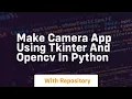 Make camera app using tkinter and opencv in python