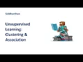 1 4 Unsupervised Learning Clustering and Association Algorithms in Machine Learning