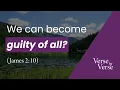 Whoever Stumbles in One Point Is Guilty of All James 2 10