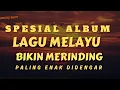 Download Lagu 🔥SPESIAL ALBUM LAGU MELAYU NOSTALGIA PALING ENAK DIDENGAR ‼️LAGU MELAYU BIKIN MERINDING VIRAL 2025