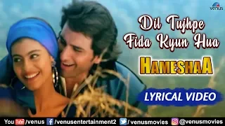 Download Dil Tujhpe Fida - Lyrical Video | Kajol \u0026 Saif Ali Khan | Kumar Sanu \u0026 Alka Yagnik | 90's Song MP3