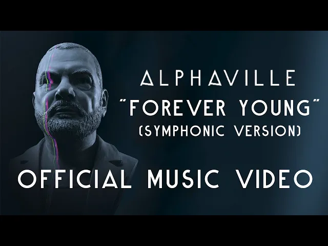 Download MP3 Alphaville - Forever Young (Symphonic Version 2022) [Official Music Video] | Eternally Yours