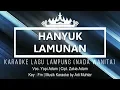 Download Lagu Hanyuk Lamunan - Karaoke No Vocal - Lagu Lampung - Nada Wanita - Voc. Yopi Adam Cipt. Zakia Adam