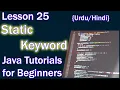 Lesson 25 - Static Keyword Java Tutorials for Beginners