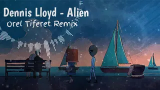 Download Dennis Lloyd - Alien (Orel Tiferet Remix) MP3