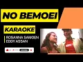 Download Lagu NO BEMOEI - EDDY ASSAN FT ROSANNA SAMOEN  ||  KARAOKE
