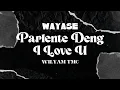Download Lagu PARLENTE DENG I LOVE U - WAYASE VERSION BY WILYAM TMC