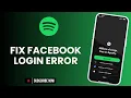 How to Fix Spotify Login Error Facebook Login Failed