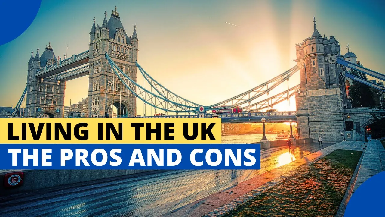 Living in the UK - The Pros and Cons
