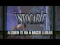 Intocable - Alguien Te Va A Hacer Llorar (Lyric Video)