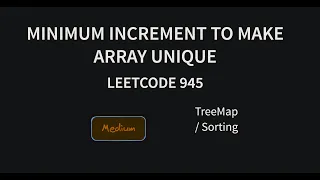 Minimum Increment to Make Array Unique - Leetcode 945